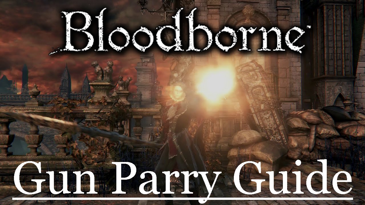 Bloodborne PvP Gun Parry Guide YouTube