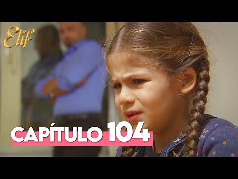Elif Primera Temporada Capítulo 104 Elif Capítulo 104 