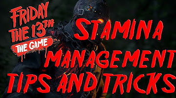 Friday The 13th Stamina Management Tips and Tricks | Escape from Jason Easier and Faster