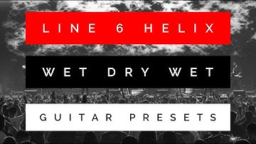 Line 6 Helix Wet/Dry/Wet Preset