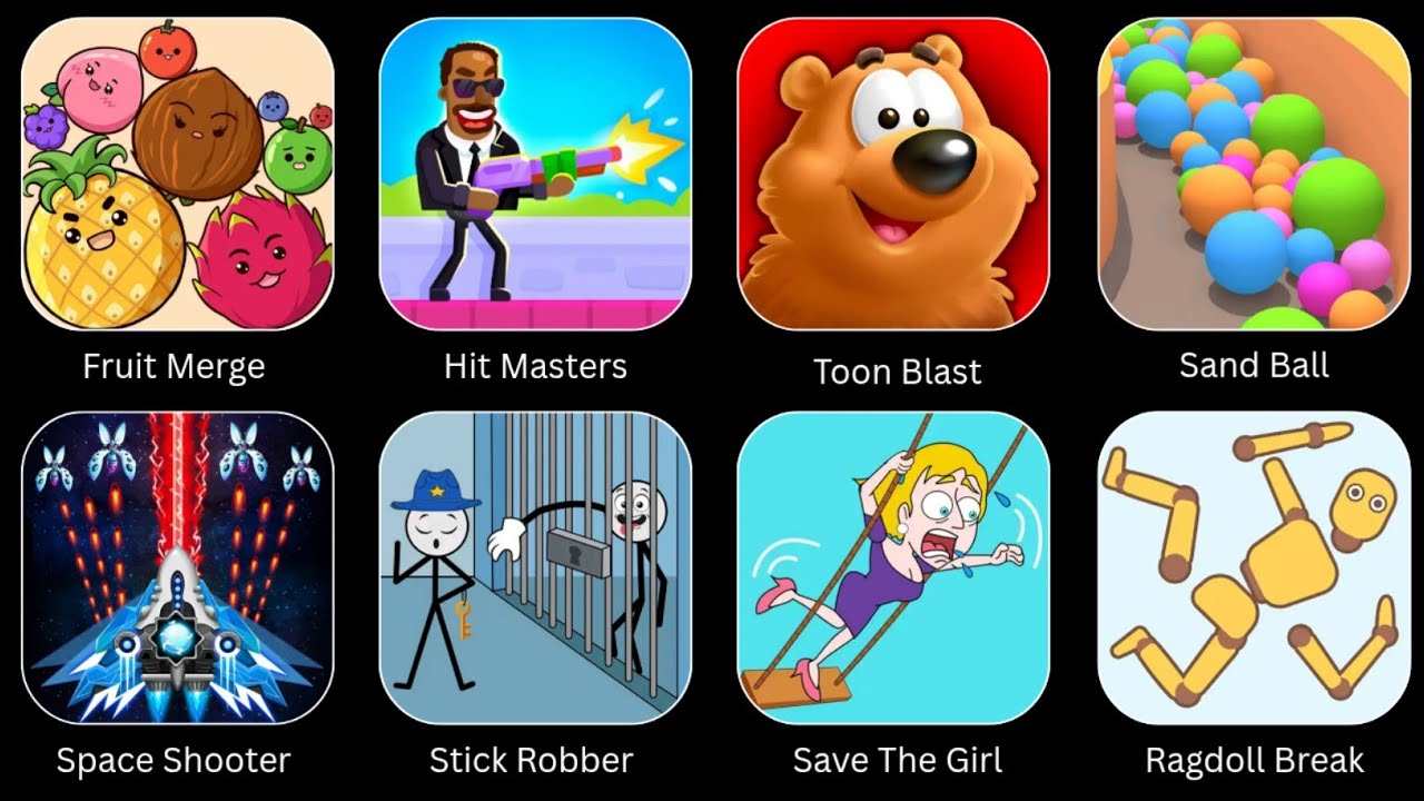 Fruit Merge, Hit Masters, Toon Blast, Sand Ball, Space Shooter, Stick Robber, Save The Girl, Ragdoll