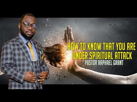 HOW TO KNOW THAT YOU ARE UNDER SPIRITUAL ATTACK | BY PASTOR RAPHAEL GRANT