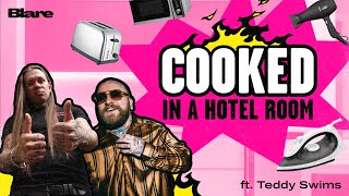 Teddy Swims Irons a Sandwich | Cooked in a Hotel Room with Nat’s What I Reckon | Blare
