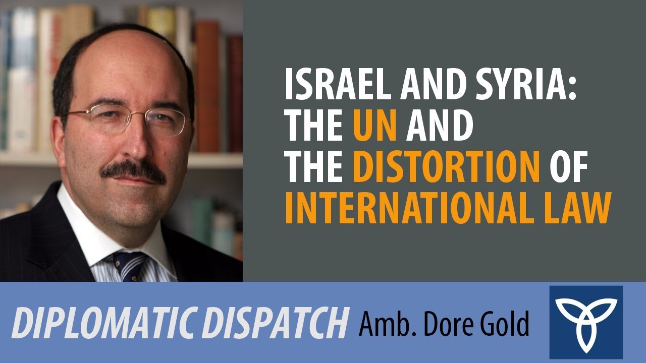 Israel and Syria: The UN and the Distortion of International Law