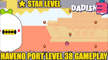 Dadish 3 – Haveno Port Level 38 Gameplay + Star ⭐ Location! @GameOptionChannel 