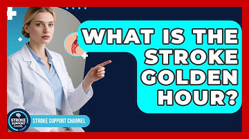 What Is The Stroke Golden Hour? - Stroke Support Channel