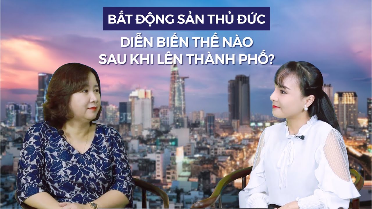 THỊ TRƯỜNG BẤT ĐỘNG SẢN THỦ ĐỨC DIỄN BIẾN THẾ NÀO SAU... - youtube