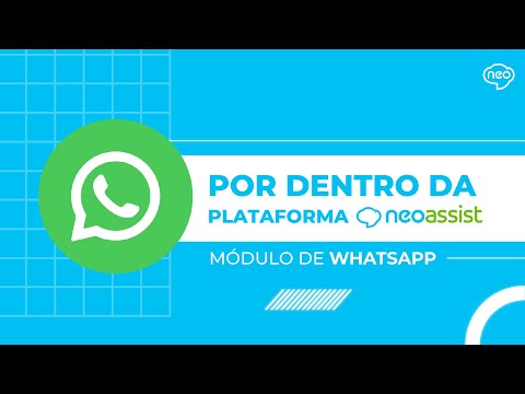 Módulo de WhatsApp | Plataforma de Atendimento Omnichannel | NeoAssist - video from NeoAssist
