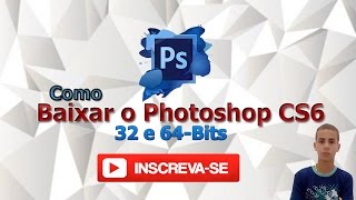 Como Baixar o Photoshop CS6 32 e 64-Bits | Jhonny Rabisco© Como Baixar o Photoshop CS6 32 e 64-Bits | Jhonny Rabisco©