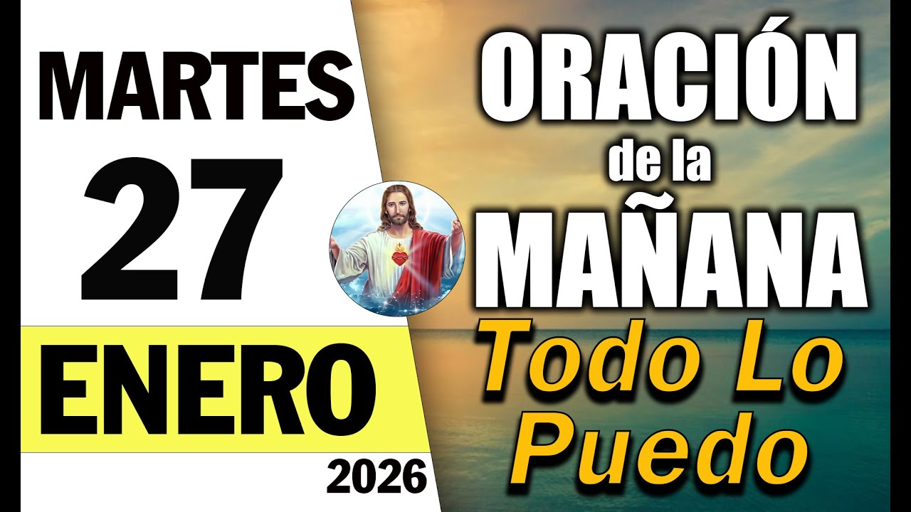 Oración de la Mañana de Hoy Martes 27 de Enero I Esta Oración de la ...