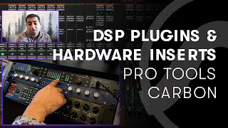 Pro Tools | Carbon — Using DSP Plugins and Hardware Inserts when Creating Music