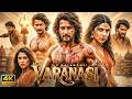 Mahesh Babu Priyanka Chopra Varanasi 2026 South Blockbuster Action Movie Hindi HD 