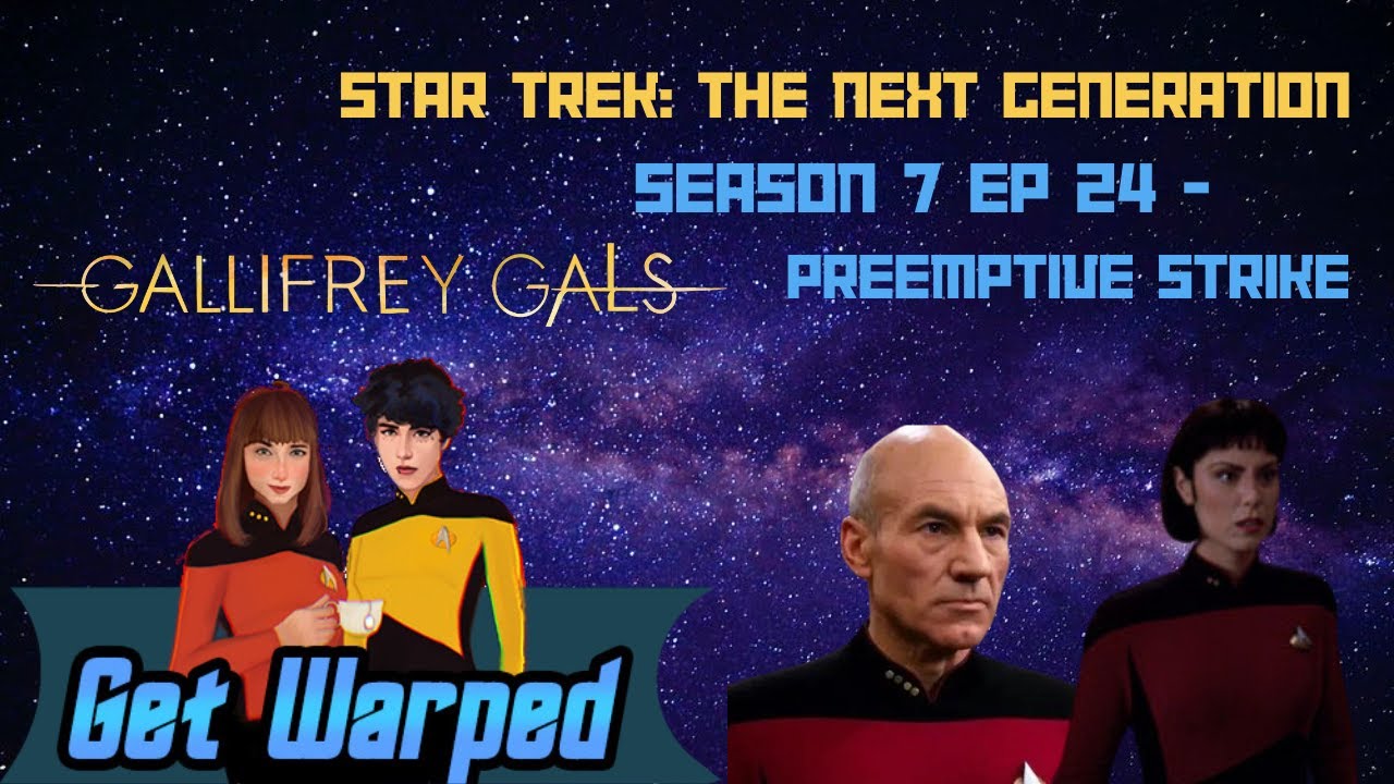 Звёздный путь: TNG | Превентивный удар | Сезон 7x24 | Девушки с Галлифрея получают травму
