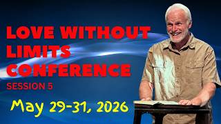 ✝️ Love Without Limits Conference 2026 | May 31, Sunday Morning | Dan Mohler