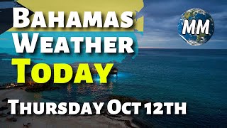 Bahamas Weather Today Thursday Oct 12th 2023 | Specific Local Forecast For Bahamas & The Caribbean