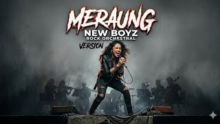 Meraungnew Boyz  Cover Rock Orchestral