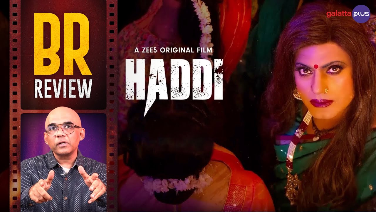 Haddi Movie Review By Baradwaj Rangan | Nawazuddin Siddiqui | Anurag Kashyap
