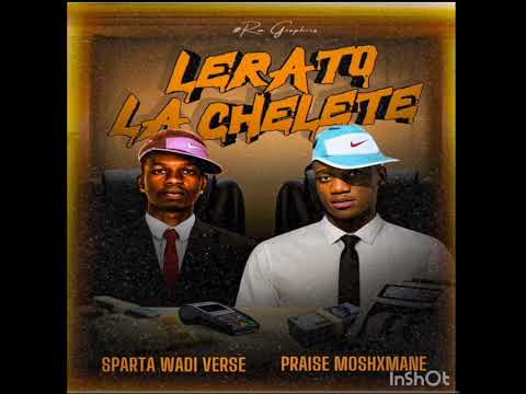 LERATO LA CHELETE (LLC) Praise Moshimxne