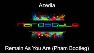 Azedia - Remain As You Are (Pham Bootleg)