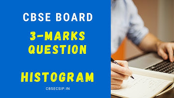 3 Marks | Board Question | Histogram | Class 12 IP