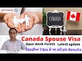 Canada Spouse Visa & Open Work Permit Latest News | Which Files Paper or Online getting Results