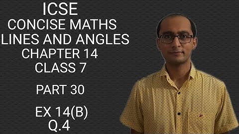 ICSE LINES AND ANGLES Q.4 EX 14(B) CLASS 7 CONCISE MATHS PART 30 CHAPTER 14