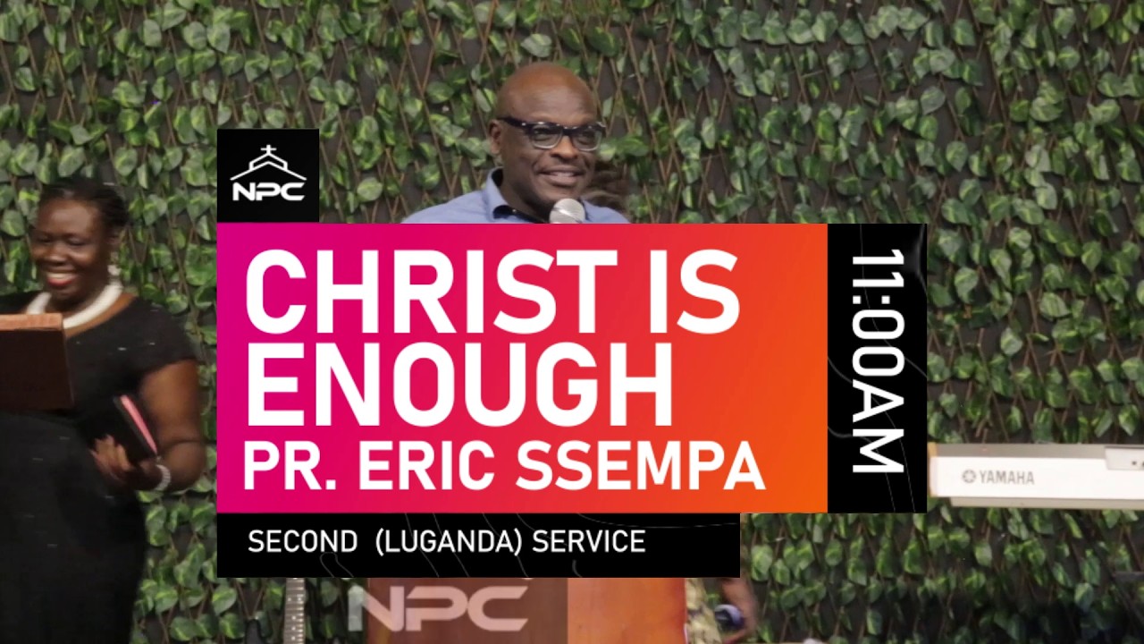 Christ Is Enough for Every Season — Part 3 | Luganda Service | Pr Eric Ssempa | NPC - Sermon from Namugongo Pentecostal Church