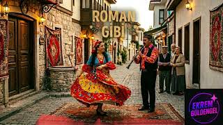 Roman Gibi - Ekrem Güldengel - (Oynamayan Kalmasın) Roman Havası