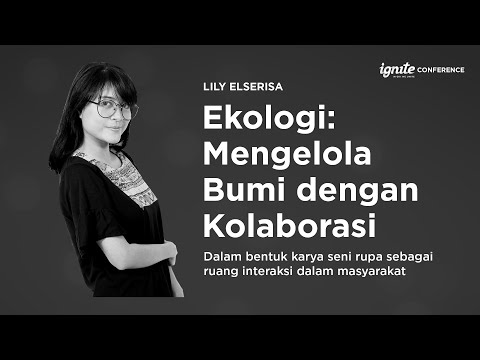 ekologi:-mengelola-bumi-dengan-kolaborasi-dan-seni-rupa-//-lily-elserisa