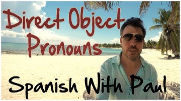 The 7 Essential Direct Object Pronouns In Spanish