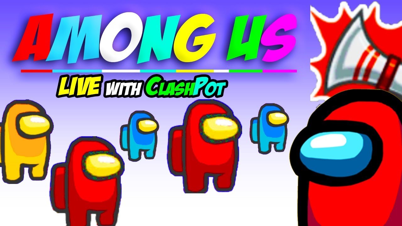 🔴LIVE : Among Us Yes We Are Live ?!😂 🔴 ClashPot - Oct 09