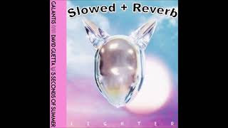 Galantis, David Guetta, & 5 Seconds of Summer - Lighter (Slowed + Reverb)