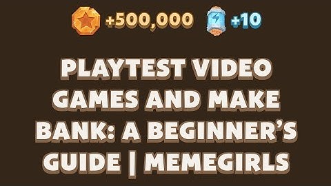 PLAYTEST VIDEO GAMES AND MAKE BANK: A BEGINNER’S GUIDE | MEMEGIRLS | MEMEFI Youtube Video Code