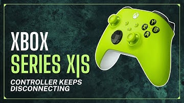 How To Fix Xbox Series X|S Controller Keeps Disconnecting