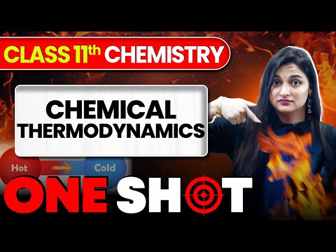 Chemical Thermodynamics ONE SHOT | Class 11 Chemistry | JEE 2026 | JEE 2027 | Shilpi Mam