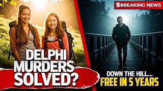 Delphi Murders: The Truth Behind Abby & Libby’s Final Moments | Full Story Explained