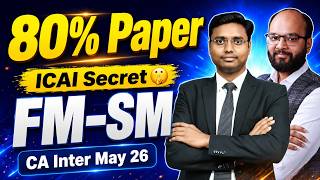 80% Paper ICAI Secret FM-SM CA Inter May 26 | CA Inter FM-SM Paper Prediction | CA FM-SM Strategy