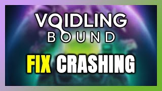 How to FIX Voidling Bound Crashing, Freezing, Not Launching, Stuck & Black Screen