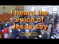 I heard the voice of Jesus say
