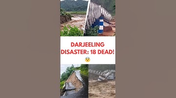 Bridge Collapse & Landslides: Darjeeling Disaster