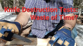 Knife Destruction Tests are Ridiculous?