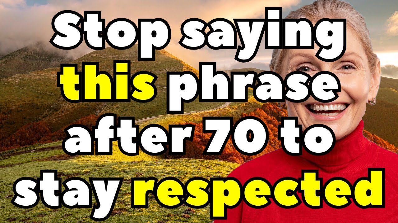 Stop Saying These 7 Phrases After 70 or You’ll Push People Away Without Knowing It[senior advice]