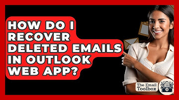 How Do I Recover Deleted Emails In Outlook Web App? - TheEmailToolbox.com