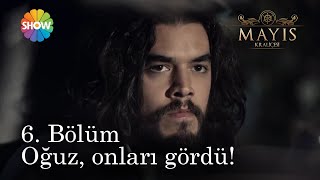 Mayıs Kraliçesi 6. Bölüm | Oğuz, Nehir ve Alper&#39;i sarılırken görüyor!