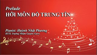 Prelude HỠI MÔN ĐỒ TRUNG TÍN - Pianist: Huỳnh Nhật Phương - Giáng Sinh 2023