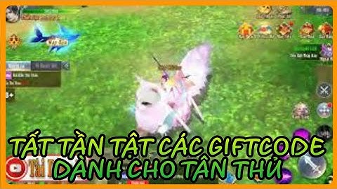 Giang Hồ Tu Tiên - Tất tần tật các giftcode dành cho tân thủ và hướng dẫn nhập code