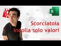 EXCEL - TRUCCHI E SEGRETI: 🏎 Scorciatoia incolla valori: il vostro suggerimento