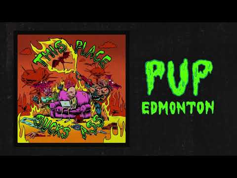 PUP - Edmonton