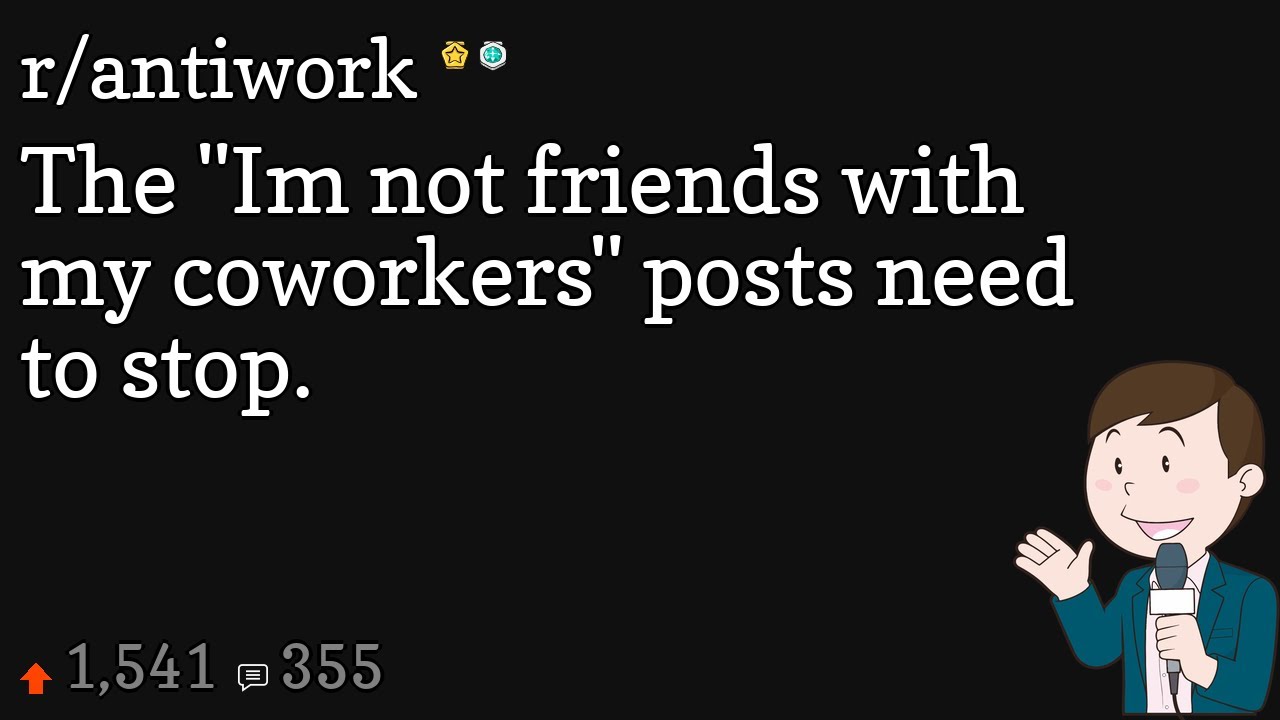 the-im-not-friends-with-my-coworkers-posts-need-to-stop-youtube