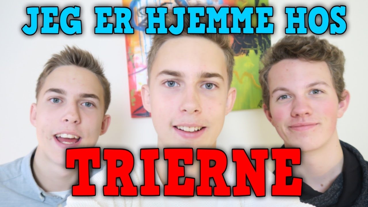 JEG ER HJEMME HOS TRIERNE YouTube